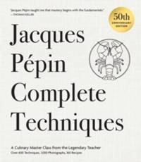 Kniha Jacques Pepin Complete Techniques 50th Anniversary Edition