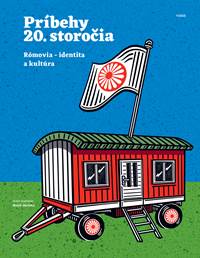 Kniha Príbehy 20. storočia - Rómovia. Identita a kultúra