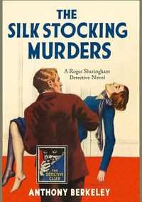 The Detective Club  The Silk Stocking Murders