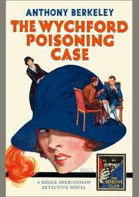The Detective Club  The Wychford Poisoning Case