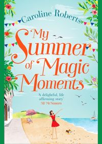 My Summer Of Magic Moments
