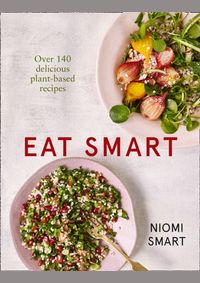 Eat Smart  Delicious Plant-Based Recipes