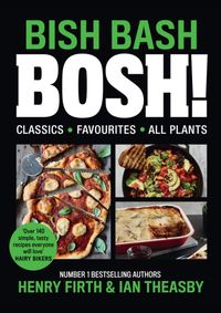 Kniha Bish Bash Bosh: Your Favourites. All Plants.