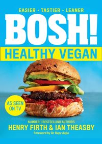 Bosh! The Healthy Vegan Diet
