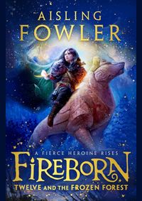 Fireborn: Twelve and the Frozen Forest