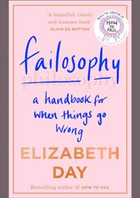 Failosophy: A Handbook for When Things Go Wrong