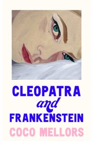 Cleopatra and Frankenstein