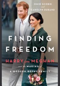 Finding Freedom: Harry And Meghan And The Making Of A Modern Royal Family