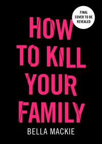 How To Kill Your Family