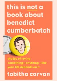 This is Not a Book About Benedict Cumberbatch