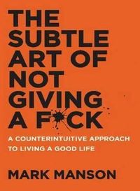 The Subtle Art of Not Giving a F*ck : A Counterintuitive Approach to Living a Good Life kúpite na Knihyprekazdeho.sk
