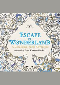 Kniha Escape to Wonderland: A Colouring Book Adventure