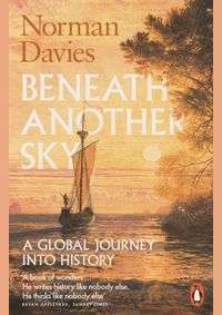 Beneath Another Sky: A Global Journey into History