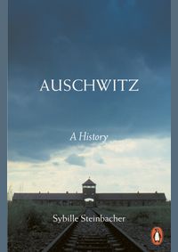 Auschwitz: A History