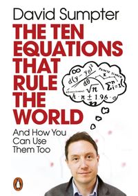 The Ten Equations that Rule the World : And How You Can Use Them Too