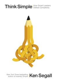 Kniha Think Simple: How Smart Leaders Defeat Complexity