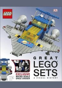 Great LEGO Sets A Visual History