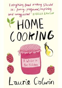 Kniha Home Cooking : A Writer in the Kitchen