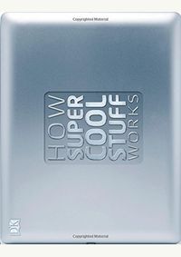 How Super Cool Stuff Works