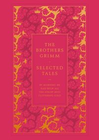 The Brothers Grimm Selected Tales