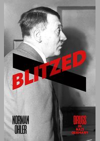 Blitzed: Drugs in the Third Reich