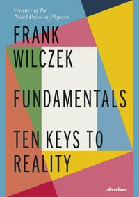 Fundamentals : Ten Keys to Reality