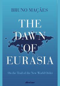 The Dawn of Eurasia
