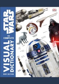 Star Wars  Complete Visual Dictionary New Edition