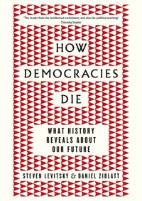 How Democracies Die