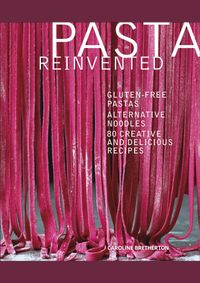 Pasta Reinvented