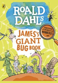 Roald Dahls Jamess Giant Bug Book