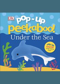 Pop-Up Peekaboo! Under The Sea