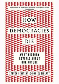 How Democracies Die