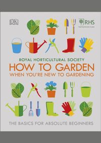 How To Garden When Youre New To Gardening