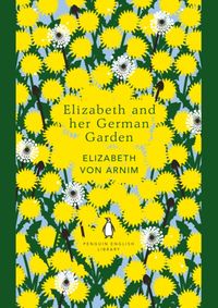 Elizabeth and Her German Garden