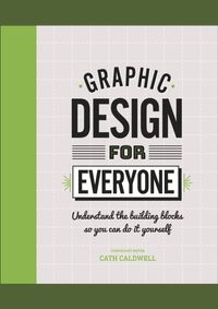 Graphic Design For Everyone