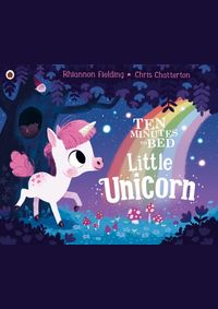 Ten Minutes to Bed: Little Unicorn