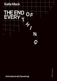 The End of Everything