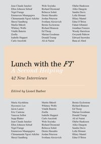 Lunch with the FT: A Second Helping