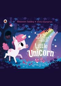 Ten Minutes to Bed: Little Unicorn