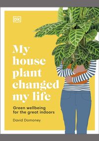 My House Plant Changed My Life