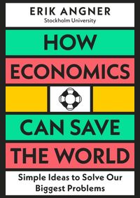 How Economics Can Save the World