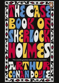 The Case-Book of Sherlock Holmes Penguin Essentials