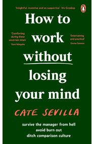 How to Work Without Losing Your Mind