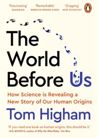 The World Before Us : How Science is Revealing a New Story of Our Human Origins