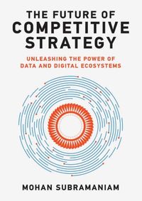 The Future of Competitive Strategy