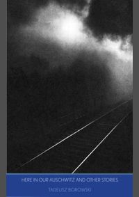 Here in Our Auschwitz and Other Stories
