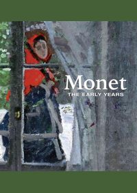 Monet: The Early Years