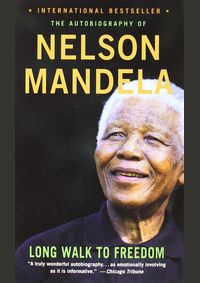 Long Walk to Freedom : The Autobiography of Nelson Mandela