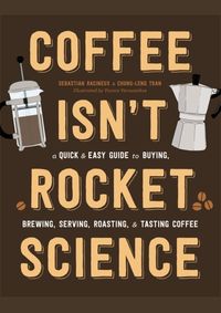 Coffee Isnt Rocket Science